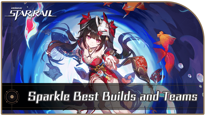 Honkai Star Rail - Sparkle Best Builds and Teams