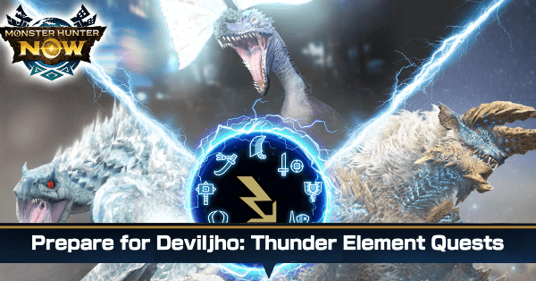 Monster Hunter Now - Prepare for Deviljho Thunder Element Quests Event Guide.png