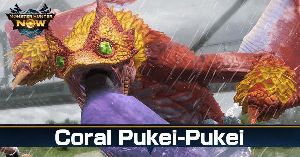 Monster Hunter Now - Coral Pukei-Pukei Guide Weakness and Materials