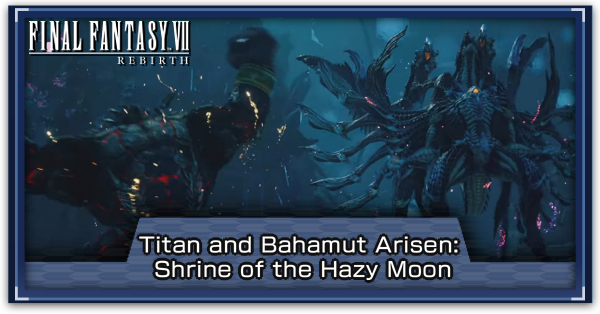 Final Fantasy 7 Rebirth - How to Beat Titan and Bahamut Arisen Shrine of the Hazy Moon