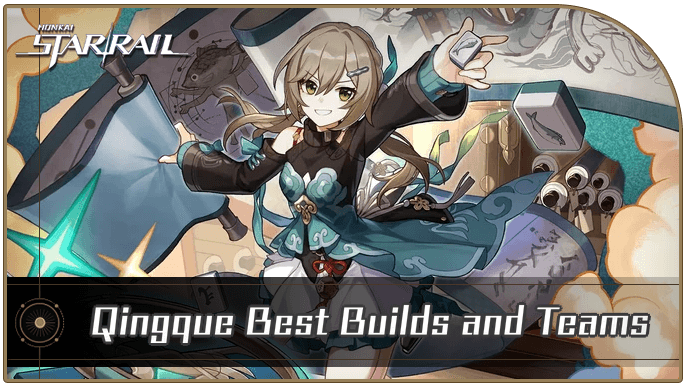 Honkai Star Rail - Qingque Best Builds and Teams