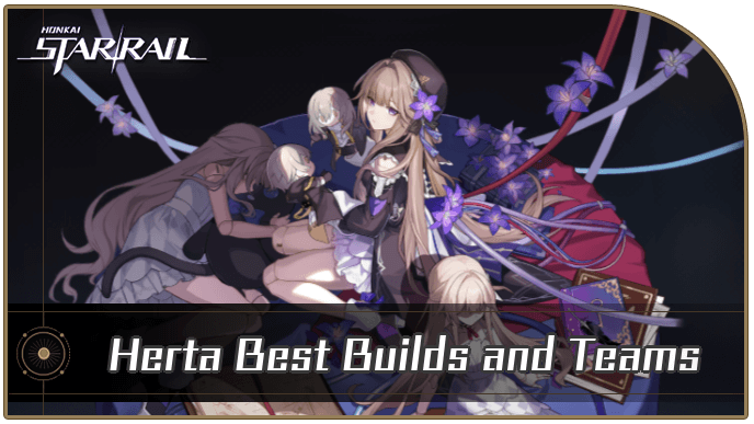 Honkai Star Rail - Herta Best Builds and Teams