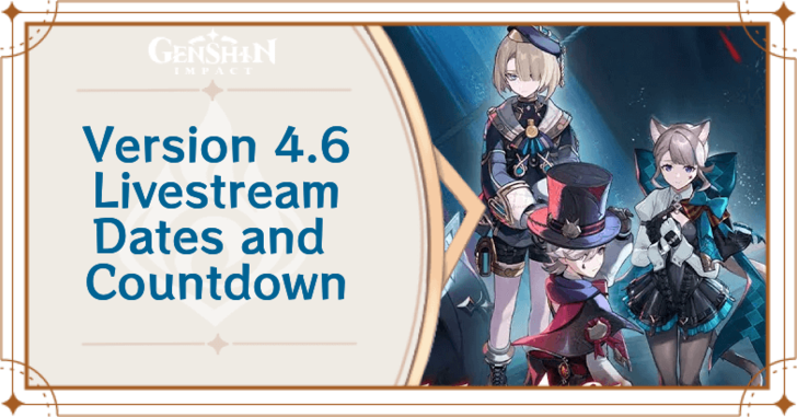 Genshin Impact - 4.6 Livestream Summary, Dates, and Countdown