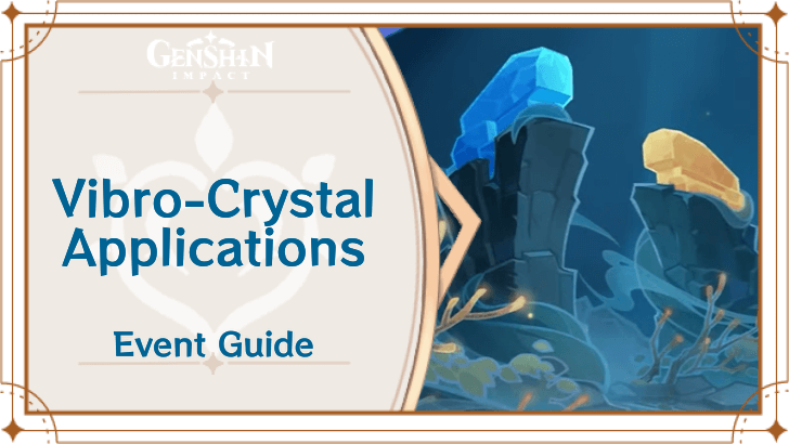 Vibro-Crystal Applications Event Guide | Genshin Impact｜Game8