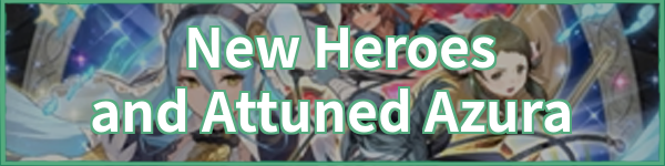 New Heroes & Attuned Azura Banner