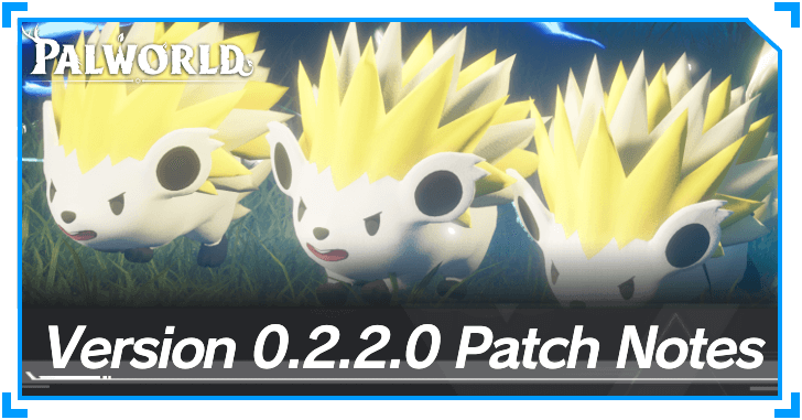 Palworld - Version 0.2.2.0 Patch Notes
