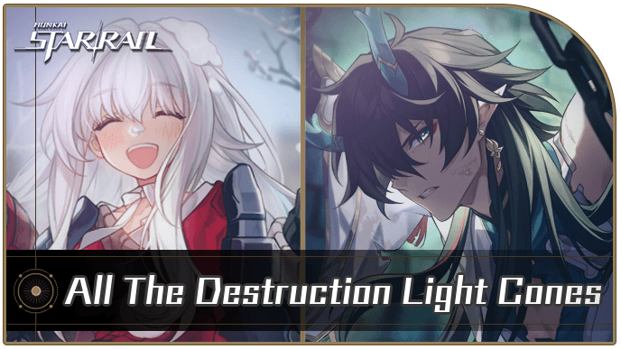 Honkai Star Rail - All The Destruction Light Cones