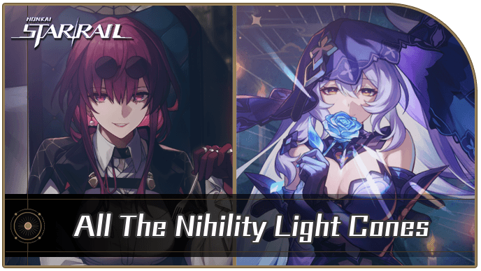 Honkai Star Rail - All The Nihility Light Cones