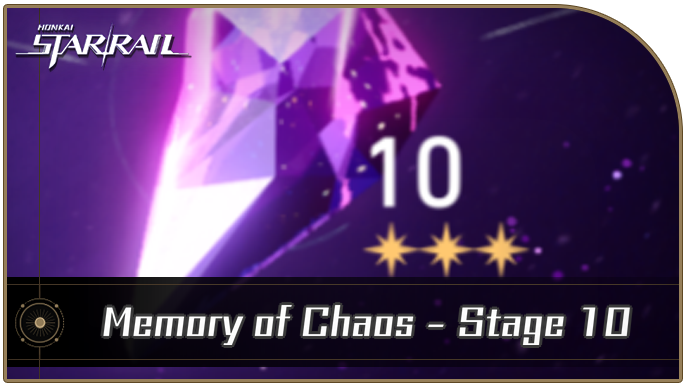 Honkai Star Rail - Memory of Chaos Stage 10 Guide for Version 3.6