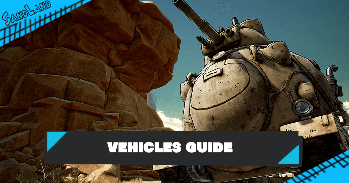 Sand Land - Vehicles Guide