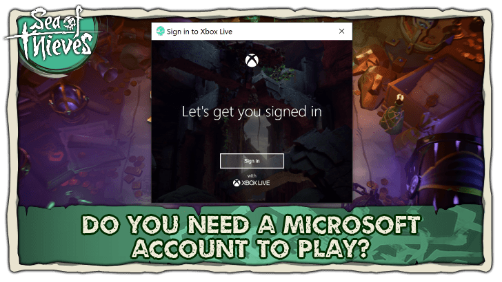 Sea of Thieves - Do You Need a Microsoft Account to Play