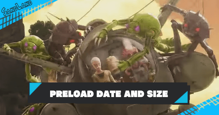 Sand Land - Preload Date and Size: How to Preload