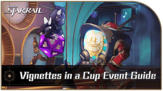 Honkai Star Rail - Vignettes in a Cup Event Guide