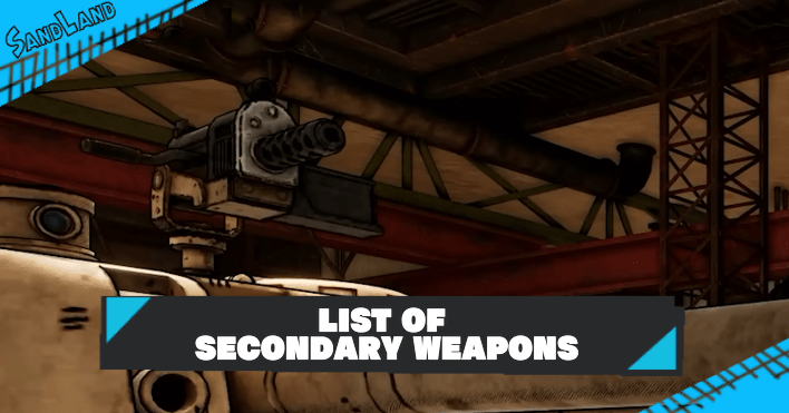 Sand Land - List of All Secondary Weapons