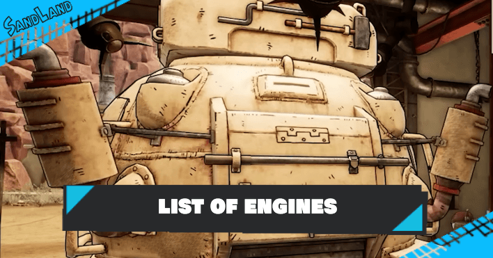 Sand Land - List of All Engines