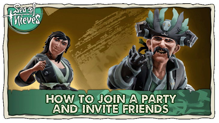 Sea of Thieves - How to Join a Party and Invite Friends