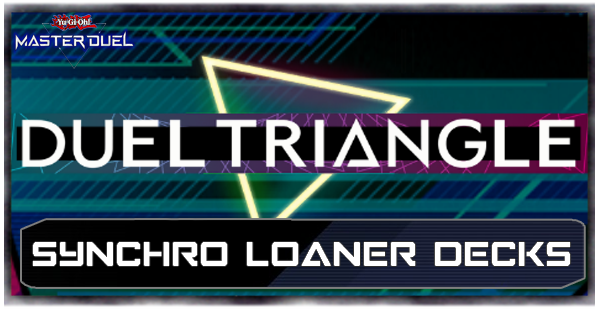 Master Duel - Duel Triangle Synchro Loaner Decks