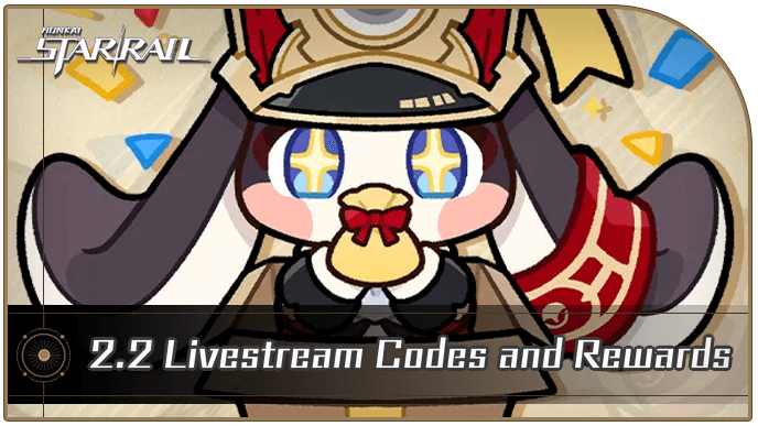 Honkai Star Rail - 2.2 Livestream Codes List and Rewards