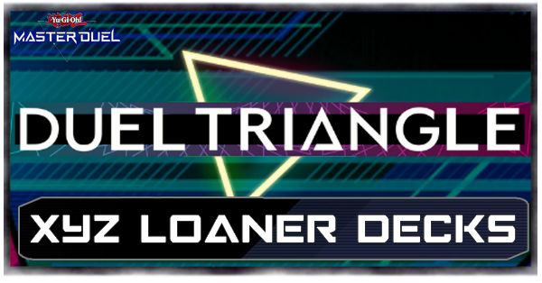 Master Duel - Duel Triangle Xyz Loaner Decks