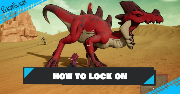 SAND LAND - How to Lock on to Enemies