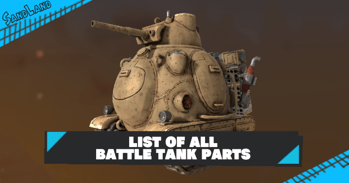 Sand Land - List of All Battle Tank Parts