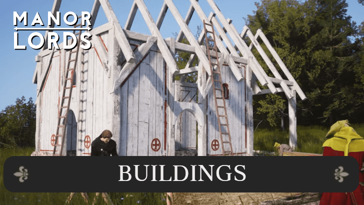 Manor Lords - List of All Buildings