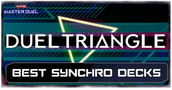 Master Duel - Duel Triangle Best Synchro Decks