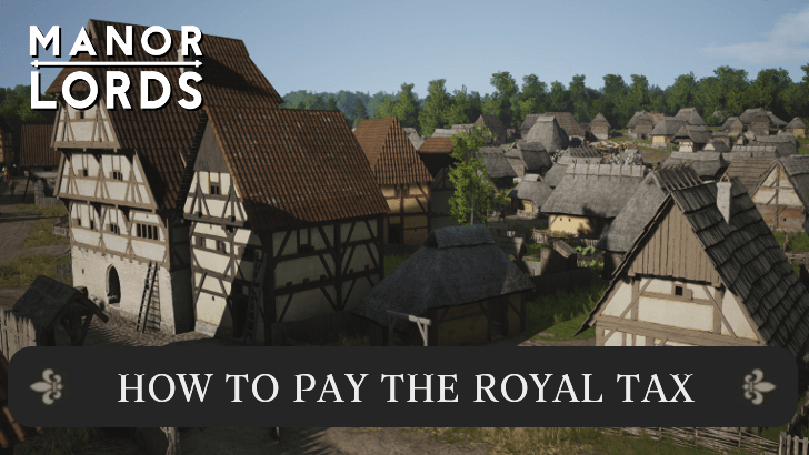 Manor Lords - How to Pay the Royal Tax