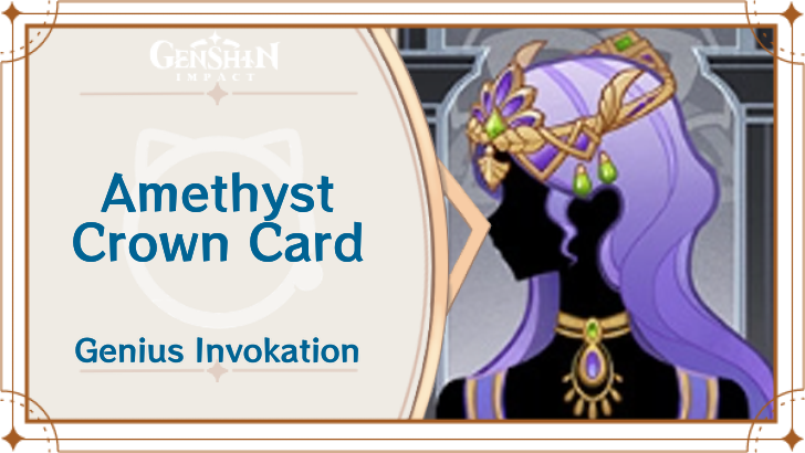 Genshin Impact - Amethyst Crown Card Guide