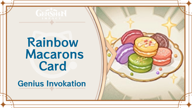 Genshin Impact - Rainbow Macarons Card Guide