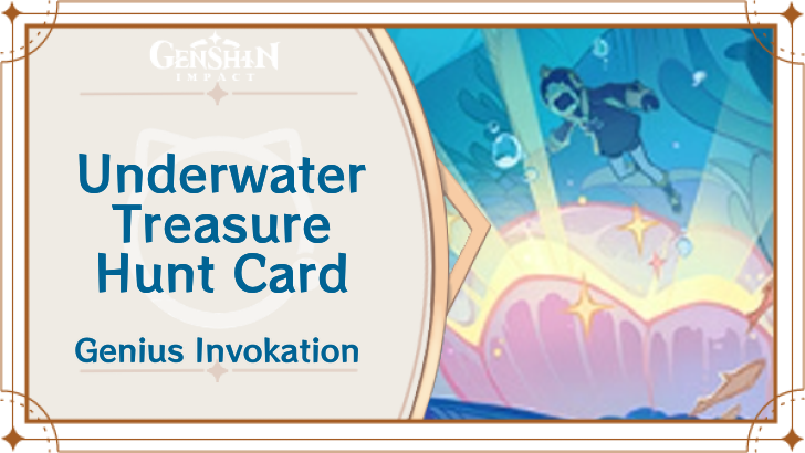 Genshin Impact - Underwater Treasure Hunt Card Guide