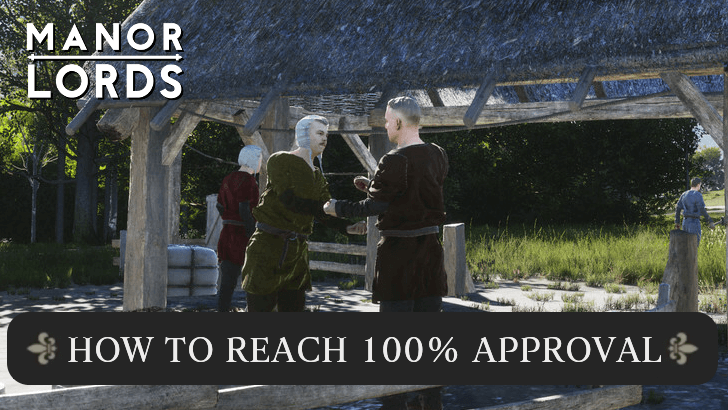 Manor Lords - How to reach 100 Percent Approval