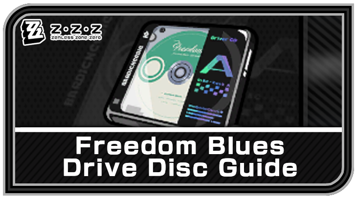 Zenless Zone Zero - Freedom Blues Drive Disc Guide