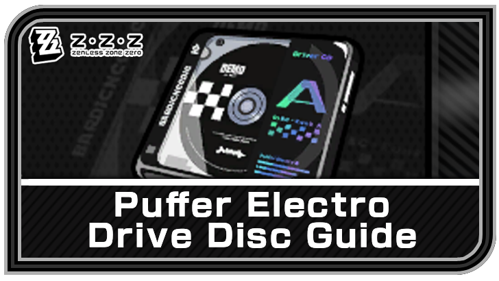 dimページです☆ Puffer Electro Drive Disc Guide | Zenless Zone Zero (ZZZ)｜Game8