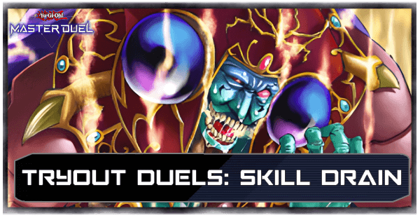 Master Duel - Tryout Duels - Skill Drain Event