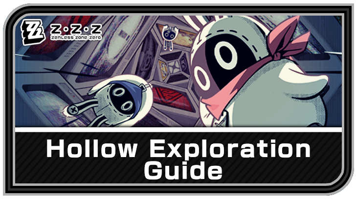 Zenless Zone Zero - Hollow Exploration Guide