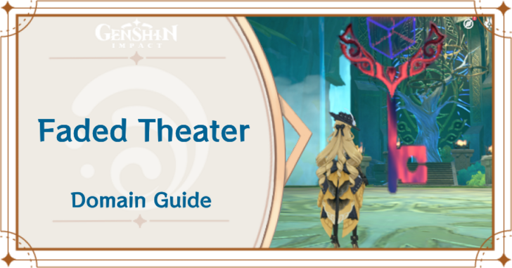 Genshin Impact - Faded Theater Artifact Domain Guide