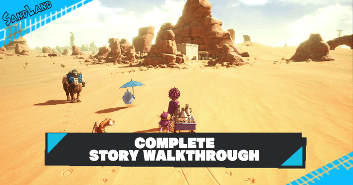 Sand Land - Complete Story Walkthrough Banner.png