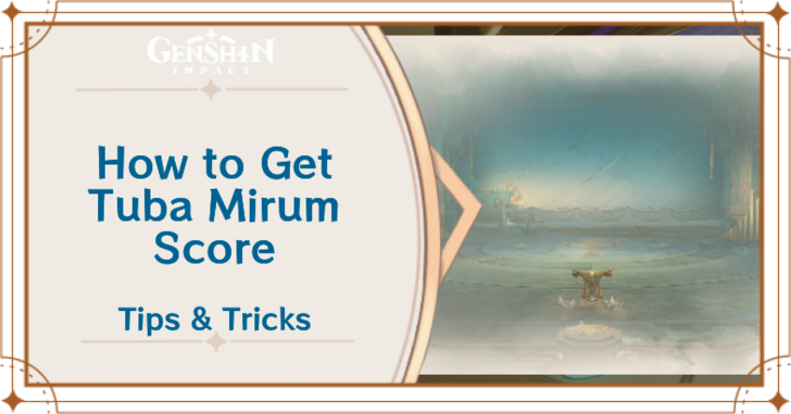 Genshin Impact Tuba Mirum Score Location and How to Use.png