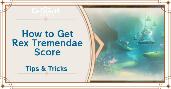 Genshin Impact Rex Tremendae Score Location and How to Use.png