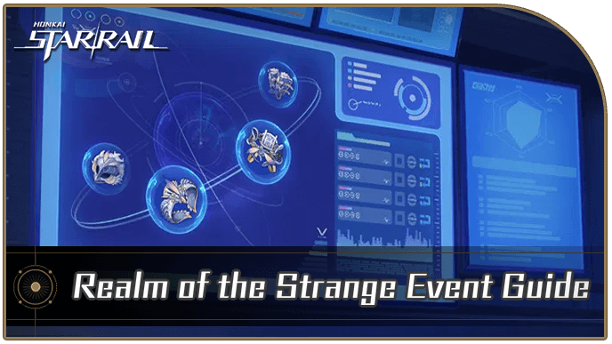 Honkai Star Rail - Realm of the Strange Event Guide