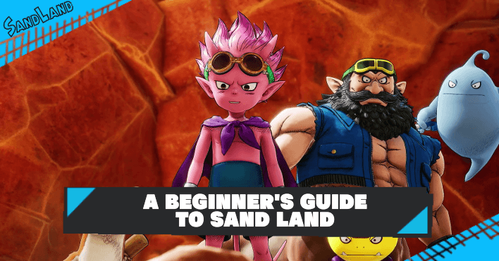 SAND LAND - Beginner Tips and Tricks