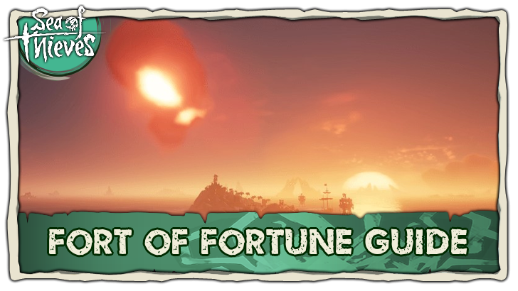 Sea of Thieves - Fort of Fortune