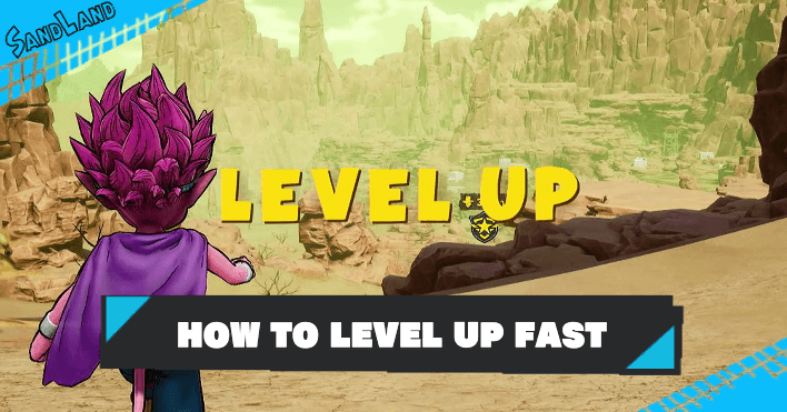 SAND LAND - How to Level Up Fast