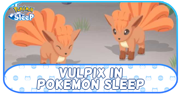 Pokemon Sleep - Vulpix in Pokemon Sleep