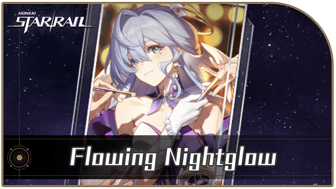 Honkai Star Rail - Flowing Nightglow - Materials and Best Characters