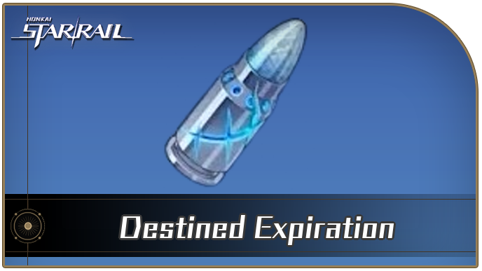 Honkai Star Rail - Destined Expiration Locations and How to Get It