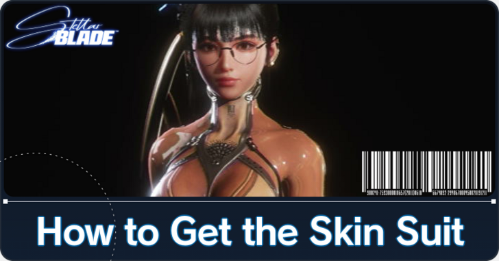 Stellar Blade - How to Get the Skin Suit in Stellar Blade