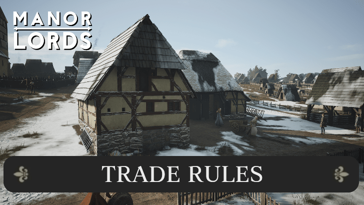 Manor Lords - Trade Rule Guide (Set to No Trade Fix)