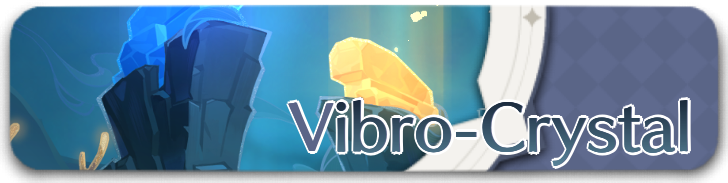 Genshin Impact - Vibro-Crystal